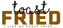 Toast Fried
